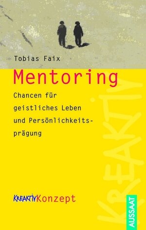 Buchcover Mentoring | Tobias Faix | EAN 9783761551561 | ISBN 3-7615-5156-8 | ISBN 978-3-7615-5156-1