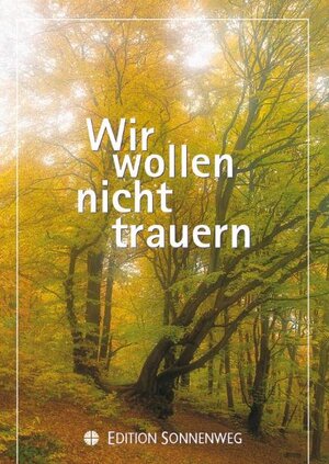 Buchcover Wir wollen nicht trauern | Siegfried Heinzelmann | EAN 9783761552049 | ISBN 3-7615-5204-1 | ISBN 978-3-7615-5204-9