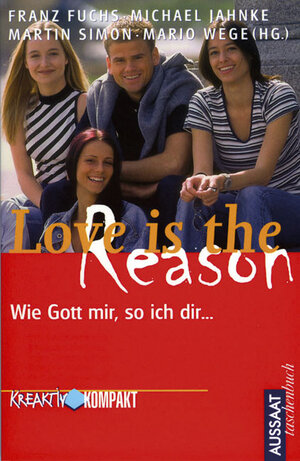 Buchcover Love is the Reason  | EAN 9783761552094 | ISBN 3-7615-5209-2 | ISBN 978-3-7615-5209-4