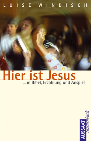 Buchcover Hier ist Jesus | Luise Windisch | EAN 9783761552445 | ISBN 3-7615-5244-0 | ISBN 978-3-7615-5244-5