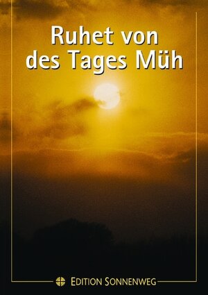 Buchcover Ruhet von des Tages Müh | Rile Schöne | EAN 9783761552469 | ISBN 3-7615-5246-7 | ISBN 978-3-7615-5246-9