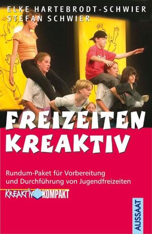 Buchcover Freizeiten kreaktiv | Elke Hartebrodt-Schwier | EAN 9783761552902 | ISBN 3-7615-5290-4 | ISBN 978-3-7615-5290-2