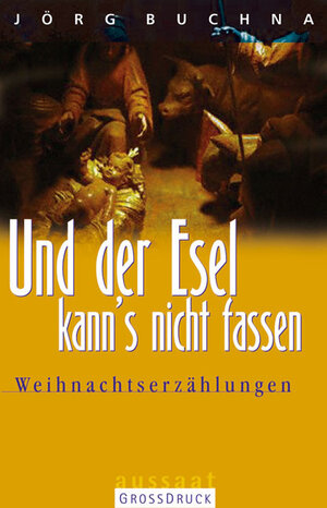 Buchcover Und der Esel kann's nicht fassen | Jörg Buchna | EAN 9783761553091 | ISBN 3-7615-5309-9 | ISBN 978-3-7615-5309-1