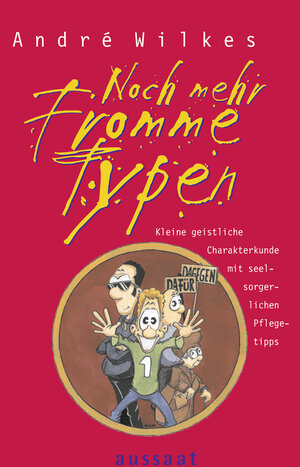 Buchcover Noch mehr fromme Typen | André Wilkes | EAN 9783761553381 | ISBN 3-7615-5338-2 | ISBN 978-3-7615-5338-1