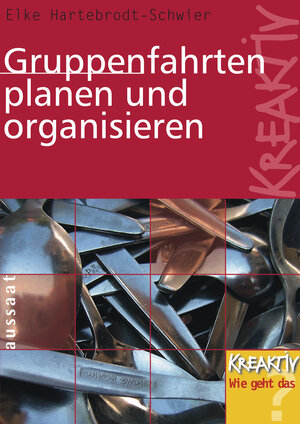 Buchcover Gruppenfahrten planen und organisieren | Elke Hartebrodt-Schwier | EAN 9783761555941 | ISBN 3-7615-5594-6 | ISBN 978-3-7615-5594-1