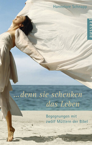 Buchcover Denn sie schenken das Leben | Hannelore Schnapp | EAN 9783761556139 | ISBN 3-7615-5613-6 | ISBN 978-3-7615-5613-9