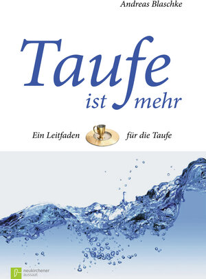 Buchcover Taufe ist mehr | Andreas Blaschke | EAN 9783761558843 | ISBN 3-7615-5884-8 | ISBN 978-3-7615-5884-3