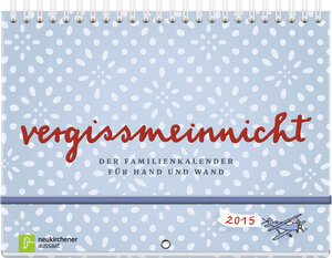 Buchcover vergissmeinnicht 2015 - Der Familienkalender für Hand und Wand | Katharina Brudereck | EAN 9783761561003 | ISBN 3-7615-6100-8 | ISBN 978-3-7615-6100-3