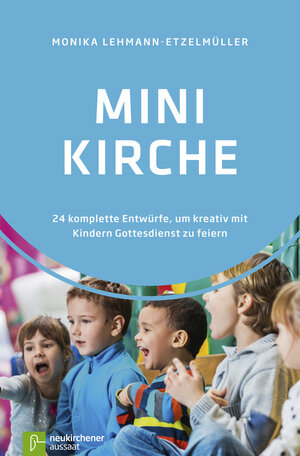 Buchcover Minikirche | Monika Lehmann-Etzelmüller | EAN 9783761561300 | ISBN 3-7615-6130-X | ISBN 978-3-7615-6130-0