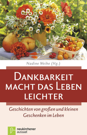 Buchcover Dankbarkeit macht das Leben leichter  | EAN 9783761562437 | ISBN 3-7615-6243-8 | ISBN 978-3-7615-6243-7