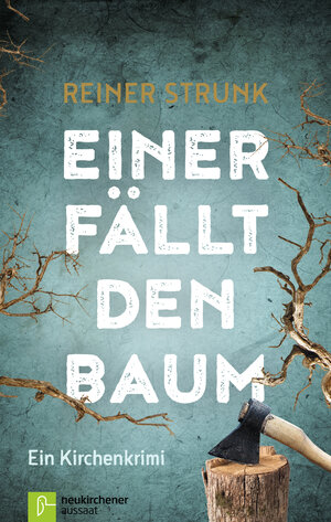 Buchcover Einer fällt den Baum | Reiner Strunk | EAN 9783761563618 | ISBN 3-7615-6361-2 | ISBN 978-3-7615-6361-8