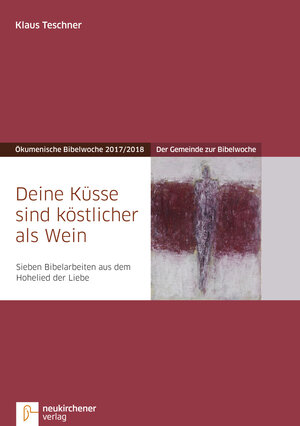 Buchcover Deine Küsse sind köstlicher als Wein | Klaus Teschner | EAN 9783761564165 | ISBN 3-7615-6416-3 | ISBN 978-3-7615-6416-5