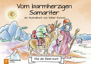 Buchcover Mal die Bibel bunt - Vom barmherzigen Samariter | Volker Konrad | EAN 9783761565636 | ISBN 3-7615-6563-1 | ISBN 978-3-7615-6563-6