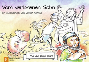 Buchcover Mal die Bibel bunt - Vom verlorenen Sohn | Volker Konrad | EAN 9783761565643 | ISBN 3-7615-6564-X | ISBN 978-3-7615-6564-3