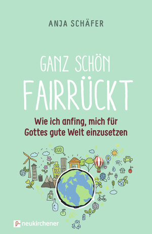 Buchcover Ganz schön fairrückt | Anja Schäfer | EAN 9783761566107 | ISBN 3-7615-6610-7 | ISBN 978-3-7615-6610-7