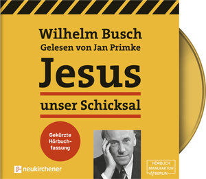 Buchcover Jesus unser Schicksal - gekürzte Hörbuchfassung | Wilhelm Busch | EAN 9783761566718 | ISBN 3-7615-6671-9 | ISBN 978-3-7615-6671-8