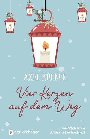 Buchcover Vier Kerzen auf dem Weg | Axel Kühner | EAN 9783761567227 | ISBN 3-7615-6722-7 | ISBN 978-3-7615-6722-7