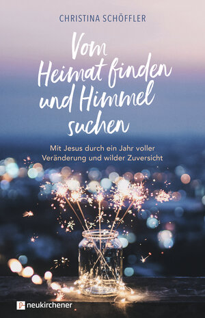Buchcover Vom Heimat finden und Himmel suchen | Christina Schöffler | EAN 9783761567333 | ISBN 3-7615-6733-2 | ISBN 978-3-7615-6733-3