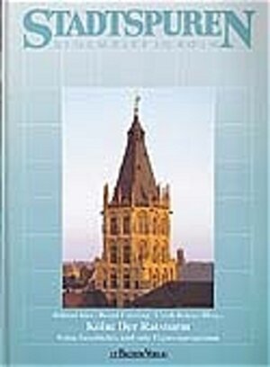 Buchcover Köln: Der Ratsturm | Hiltrud Kier | EAN 9783761611562 | ISBN 3-7616-1156-0 | ISBN 978-3-7616-1156-2
