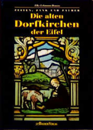 Buchcover Zeiten, Zank und Zauber. Die alten Dorfkirchen der Eifel | Elke Lehmann-Brauns | EAN 9783761611920 | ISBN 3-7616-1192-7 | ISBN 978-3-7616-1192-0