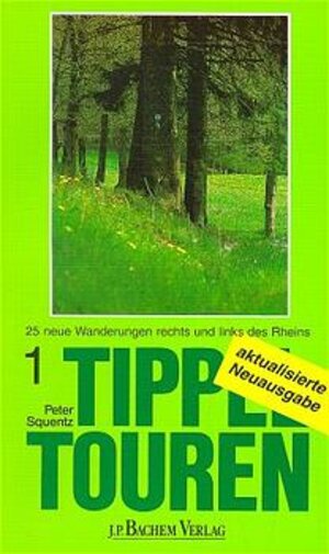 Buchcover Tippeltouren. 25 neue Wanderungen rechts und links des Rheins | Peter Squentz | EAN 9783761613146 | ISBN 3-7616-1314-8 | ISBN 978-3-7616-1314-6