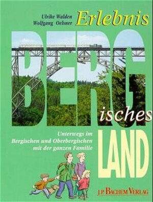 Buchcover Erlebnis Bergisches Land | Ulrike Walden | EAN 9783761614044 | ISBN 3-7616-1404-7 | ISBN 978-3-7616-1404-4