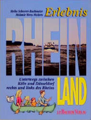Buchcover Erlebnis Rheinland | Heike Scheerer-Buchmeier | EAN 9783761614082 | ISBN 3-7616-1408-X | ISBN 978-3-7616-1408-2