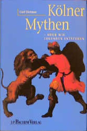 Buchcover Mythos Köln - oder wie Legenden entstehen | Carl Dietmar | EAN 9783761614198 | ISBN 3-7616-1419-5 | ISBN 978-3-7616-1419-8