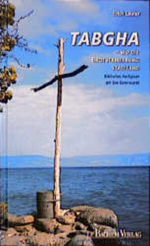 Buchcover Tabgha - wo die Brotvermehrung stattfand | Erich Läufer | EAN 9783761614525 | ISBN 3-7616-1452-7 | ISBN 978-3-7616-1452-5