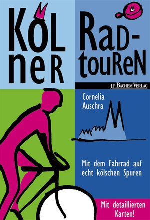 Buchcover Kölner Radtouren | Cornelia Ausschra | EAN 9783761617939 | ISBN 3-7616-1793-3 | ISBN 978-3-7616-1793-9