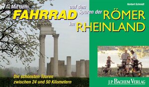 Buchcover Mit dem Fahrrad auf den Spuren der Römer im Rheinland | Norbert Schmidt | EAN 9783761619858 | ISBN 3-7616-1985-5 | ISBN 978-3-7616-1985-8