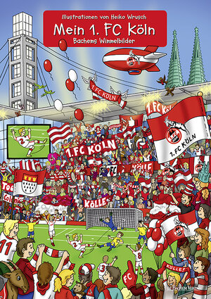 Buchcover Mein 1. FC Köln  | EAN 9783761624869 | ISBN 3-7616-2486-7 | ISBN 978-3-7616-2486-9