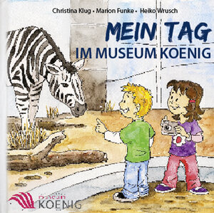 Buchcover Mein Tag im Museum Koenig | Christina Klug | EAN 9783761625712 | ISBN 3-7616-2571-5 | ISBN 978-3-7616-2571-2
