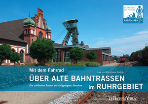 Buchcover Mit dem Fahrrad über alte Bahntrassen im Ruhrgebiet | Uwe Ziebold | EAN 9783761629352 | ISBN 3-7616-2935-4 | ISBN 978-3-7616-2935-2