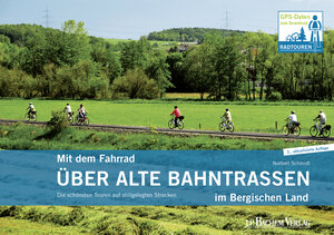 Buchcover Mit dem Fahrrad über alte Bahntrassen im Bergischen Land | Norbert Schmidt | EAN 9783761631515 | ISBN 3-7616-3151-0 | ISBN 978-3-7616-3151-5