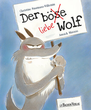 Buchcover Der böse liebe Wolf | Christine Naumann-Villemin | EAN 9783761631904 | ISBN 3-7616-3190-1 | ISBN 978-3-7616-3190-4