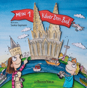 Buchcover Mein 1. Kölner Dom-Buch | EAN 9783761632628 | ISBN 3-7616-3262-2 | ISBN 978-3-7616-3262-8