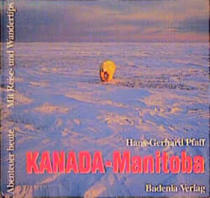 Buchcover Kanada - Manitoba | Hans G Pfaff | EAN 9783761703342 | ISBN 3-7617-0334-1 | ISBN 978-3-7617-0334-2