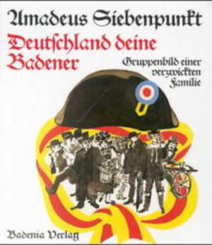 Buchcover Deutschland deine Badener | Amadeus Siebenpunkt | EAN 9783761703403 | ISBN 3-7617-0340-6 | ISBN 978-3-7617-0340-3
