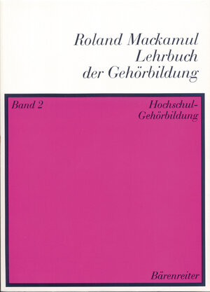 Buchcover Lehrbuch der Gehörbildung / Hochschul-Gehörbildung | Roland Mackamul | EAN 9783761800966 | ISBN 3-7618-0096-7 | ISBN 978-3-7618-0096-6