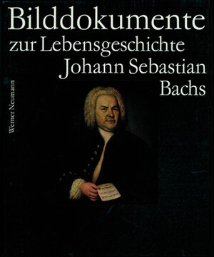Buchcover Bach-Dokumente / Bilddokumente zur Lebensgeschichte Johann Sebastian Bachs | Johann S Bach | EAN 9783761802502 | ISBN 3-7618-0250-1 | ISBN 978-3-7618-0250-2