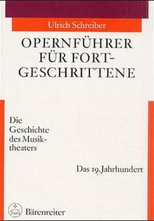 Opernführer für Fortgeschrittene, Das 19. Jahrhundert: Die Geschichte des Musiktheaters. Das 19. Jahrhundert: BD II