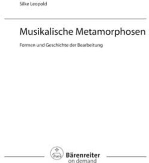 Buchcover Musikalische Metamorphosen | Silke Leopold | EAN 9783761810514 | ISBN 3-7618-1051-2 | ISBN 978-3-7618-1051-4