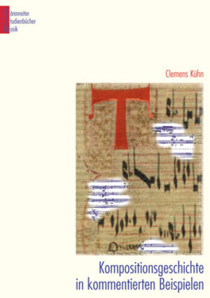 Buchcover Kompositionsgeschichte in kommentierten Beispielen | Clemens Kühn | EAN 9783761811580 | ISBN 3-7618-1158-6 | ISBN 978-3-7618-1158-0