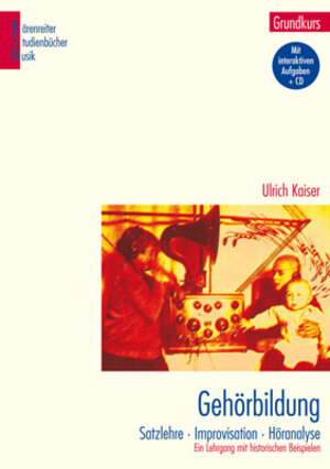 Buchcover Gehörbildung. Satzlehre - Improvisation - Höranalyse. Ein Lehrgang... / Gehörbildung (Grundkurs) | Ulrich Kaiser | EAN 9783761811597 | ISBN 3-7618-1159-4 | ISBN 978-3-7618-1159-7