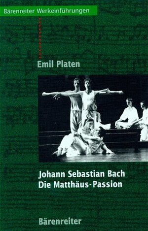 Buchcover Johann Sebastian Bach. Die Matthäus-Passion | Emil Platen | EAN 9783761811900 | ISBN 3-7618-1190-X | ISBN 978-3-7618-1190-0