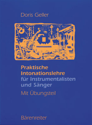 Praktische Intonationslehre für Instrumentalisten und Sänger: Mit Übungsteil