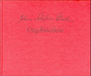 (Orgelwerke, Ausw.) Orgelbüchlein (Documenta Musicologica)