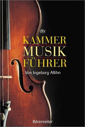 Buchcover Kammermusikführer  | EAN 9783761815083 | ISBN 3-7618-1508-5 | ISBN 978-3-7618-1508-3
