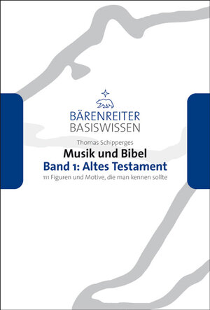 Buchcover Musik und Bibel. Band 1: Altes Testament | Thomas Schipperges | EAN 9783761819449 | ISBN 3-7618-1944-7 | ISBN 978-3-7618-1944-9